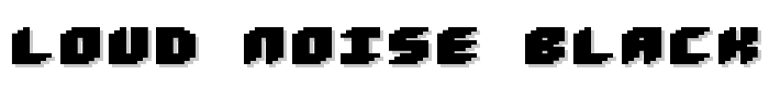 Loud noise Black font